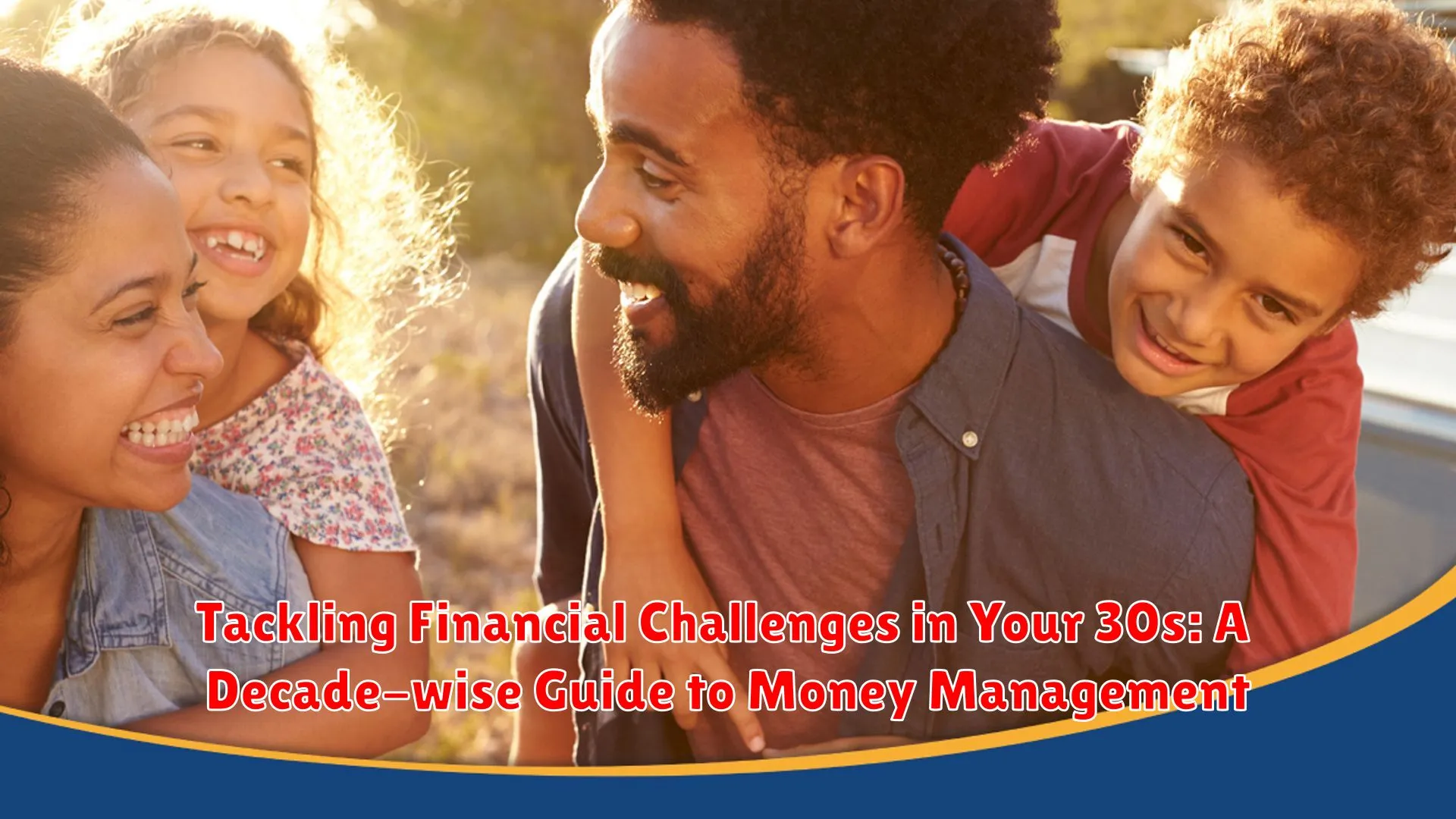 Tackling Financial Challenges in Your 30s: A Decade-wise Guide to Money Management