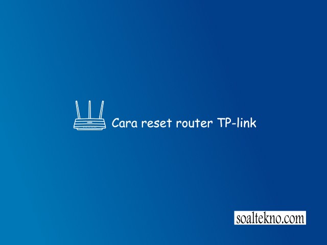 cara reset router TP Link