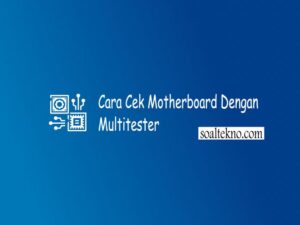 Cara Cek Motherboard Dengan multitester