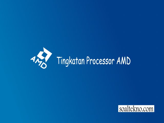 tingkatan processor amd