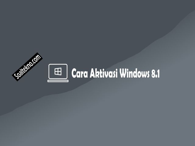 cara aktivasi windows 8.1