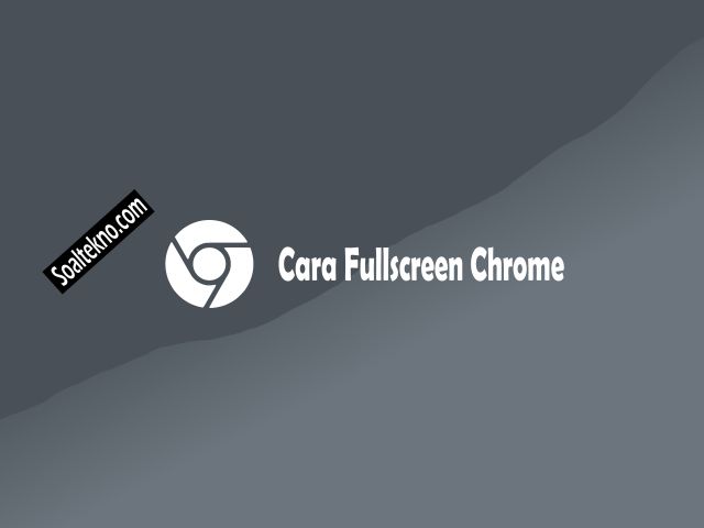cara fullscreen chrome