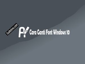 cara ganti font windows 10