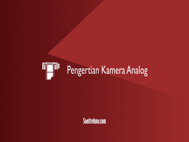 pengertian kamera analog