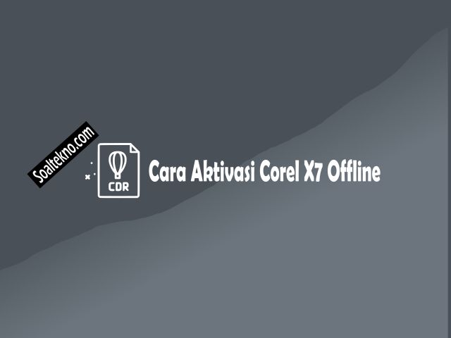 Cara Aktivasi Corel X7 Offline