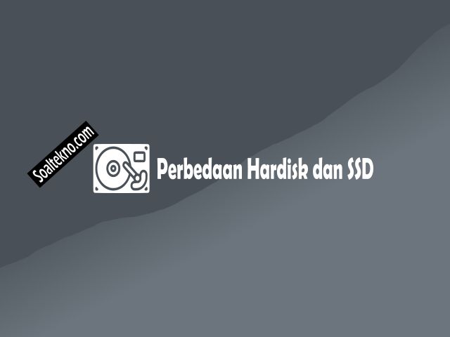 Perbedaan Hardisk dan SSD