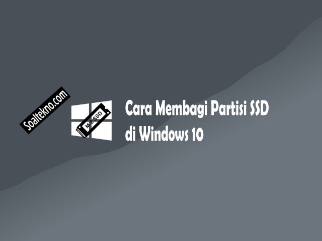 Cara Membagi Partisi SSD di Windows 10