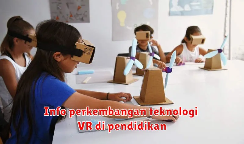 Info perkembangan teknologi VR di pendidikan