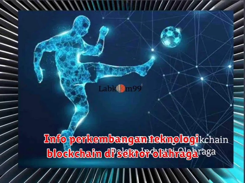 Info perkembangan teknologi blockchain di sektor olahraga