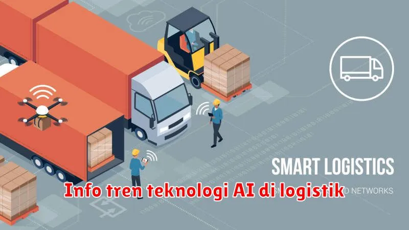 Info tren teknologi AI di logistik