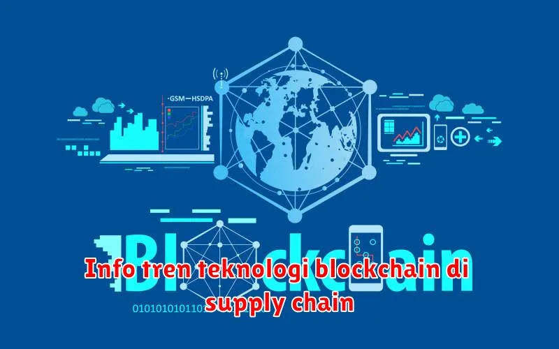 Info tren teknologi blockchain di supply chain