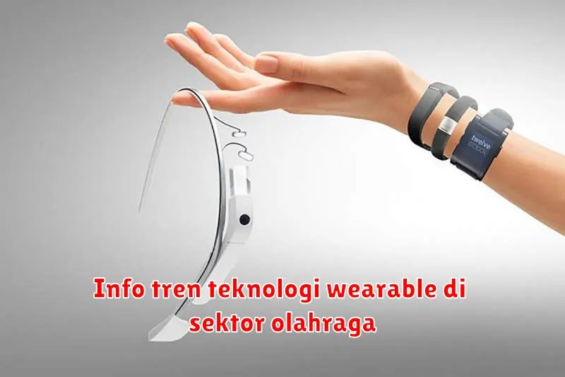 Info tren teknologi wearable di sektor olahraga