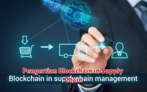 Pengertian Blockchain in Supply Chain