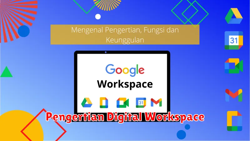 Pengertian Digital Workspace