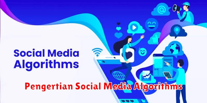 Pengertian Social Media Algorithms