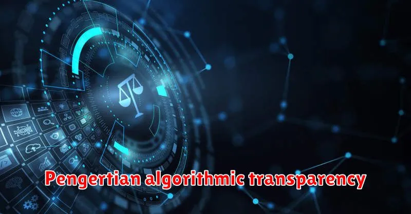 Pengertian algorithmic transparency