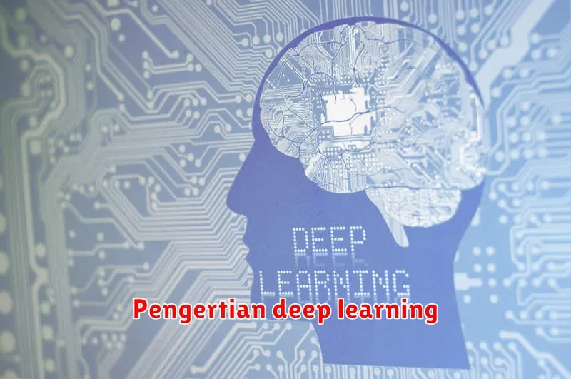 Pengertian deep learning