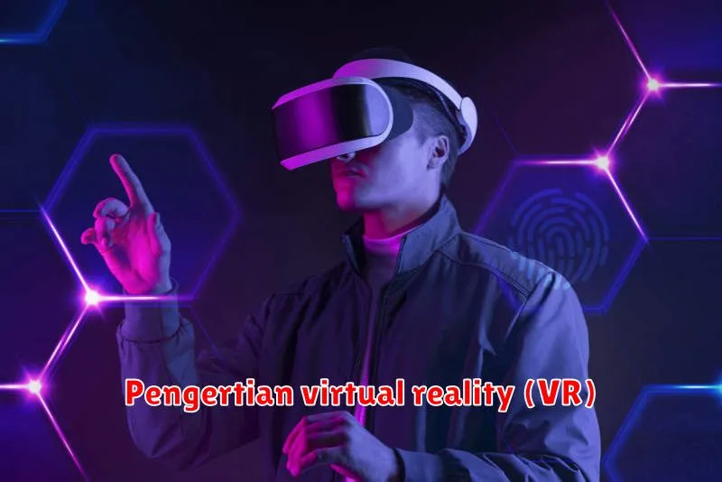 Pengertian virtual reality (VR)