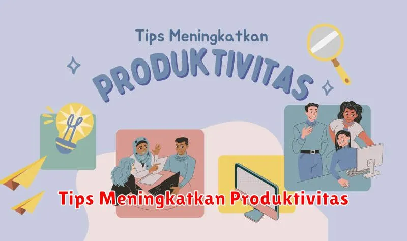 Tips Meningkatkan Produktivitas