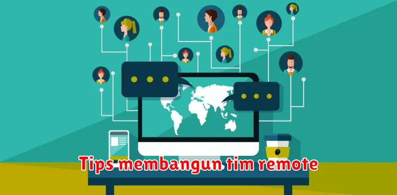 Tips membangun tim remote