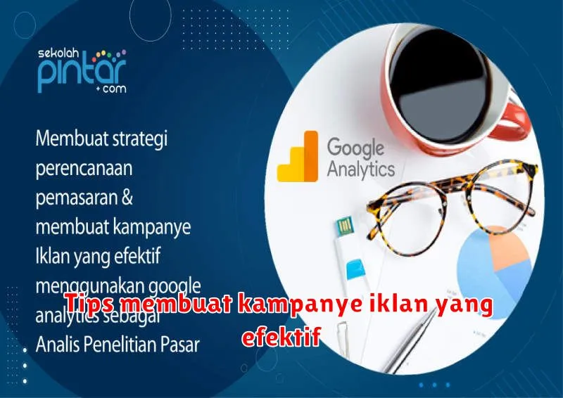 Tips membuat kampanye iklan yang efektif