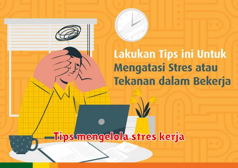 Tips mengelola stres kerja