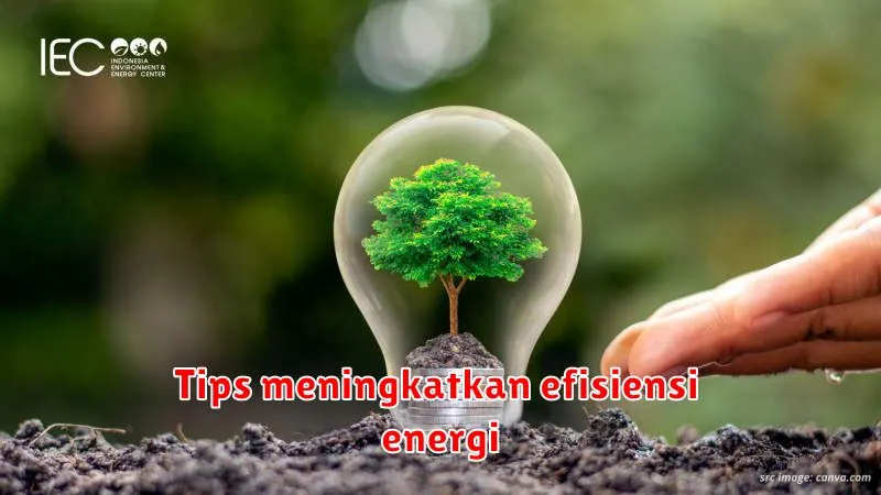 Tips meningkatkan efisiensi energi