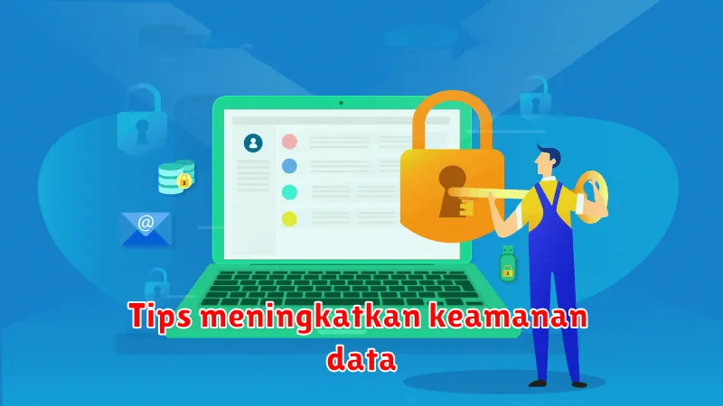 Tips meningkatkan keamanan data