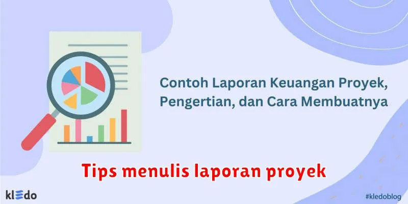 Tips menulis laporan proyek