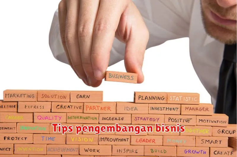 Tips pengembangan bisnis