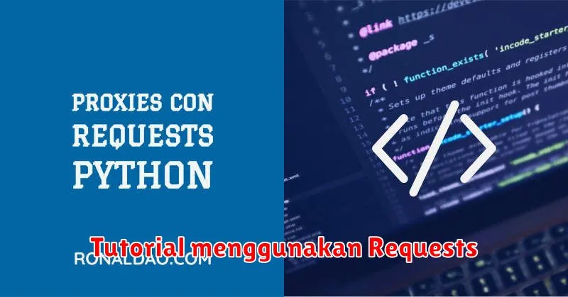 Tutorial menggunakan Requests