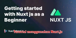 Tutorial menggunakan Nuxt.js