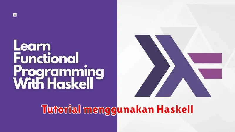 Tutorial menggunakan Haskell