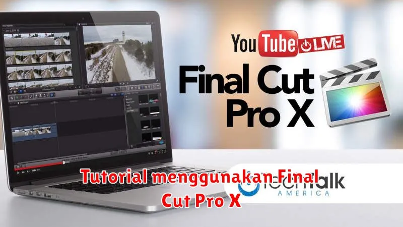 Tutorial menggunakan Final Cut Pro X